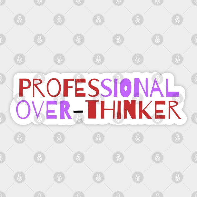 Professional overthinker Sticker by NomiCrafts